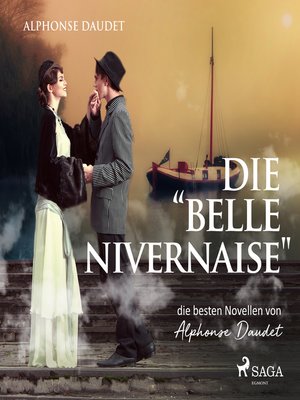 cover image of Die 'Belle Nivernaise'--Die besten Novellen von Alphonse Daudet (Ungekürzt)